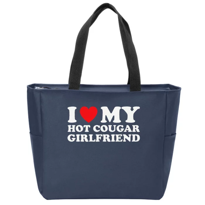 I Love My Older Friend My Hot Cougar Gf Zip Tote Bag