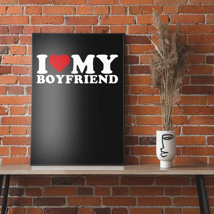 I Love My Boyfriend Bf I Heart My Boyfriend BF Poster