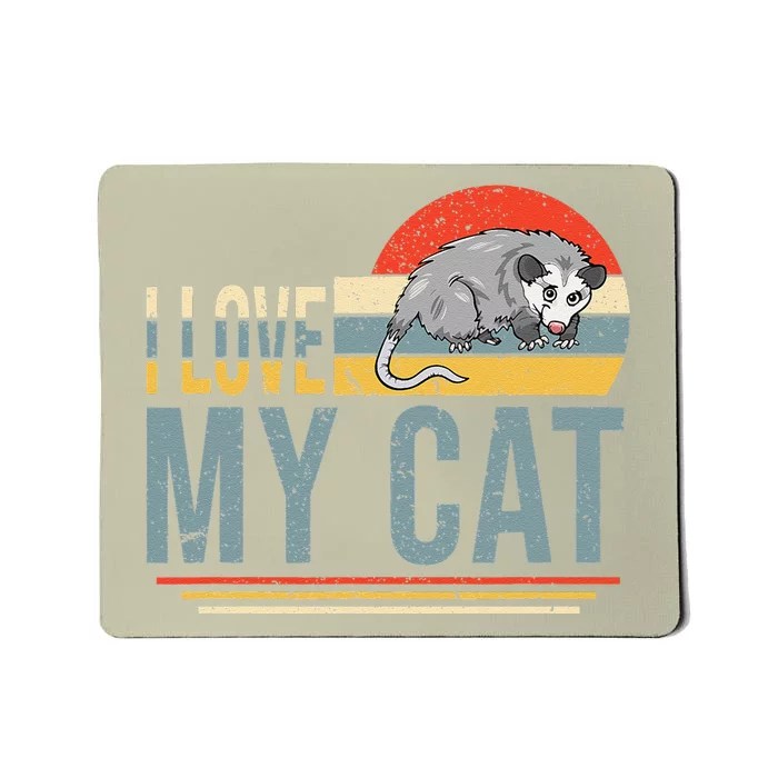 I Love My Cat Funny Opossum Lover Opossum Mom Vintage Mousepad