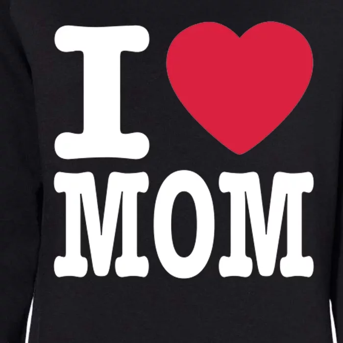 I Love Mom Gift Womens California Wash Sweatshirt