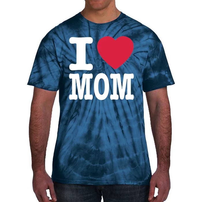 I Love Mom Gift Tie-Dye T-Shirt