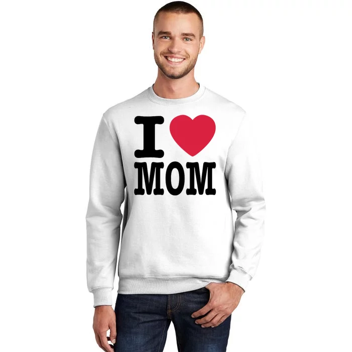 I Love Mom Gift Sweatshirt