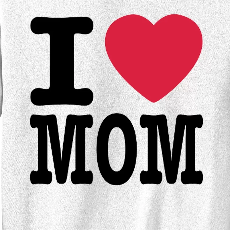 I Love Mom Gift Sweatshirt