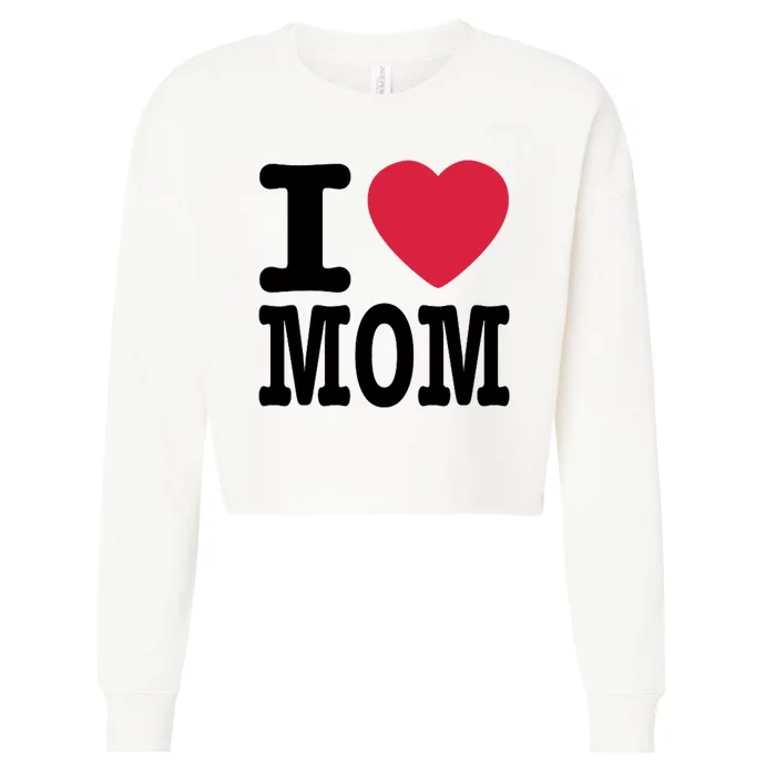 I Love Mom Gift Cropped Pullover Crew