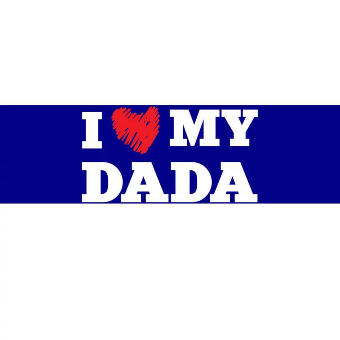 I Love My Dada Favorite Family Member Valentines Dad Great Gift Bumper Sticker