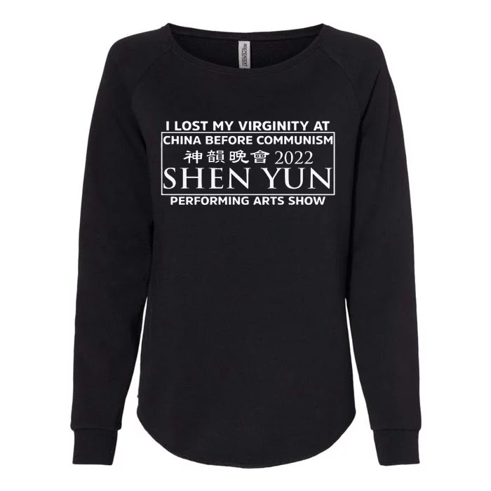 I Lost My Virginity At China Before Communism Shen Yun Performing Arts Show Womens California Wash Sweatshirt