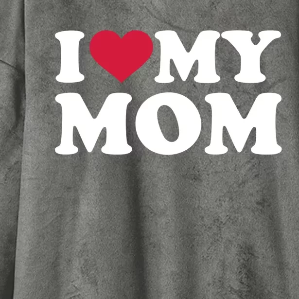 I Love My Mom Gift Hooded Wearable Blanket