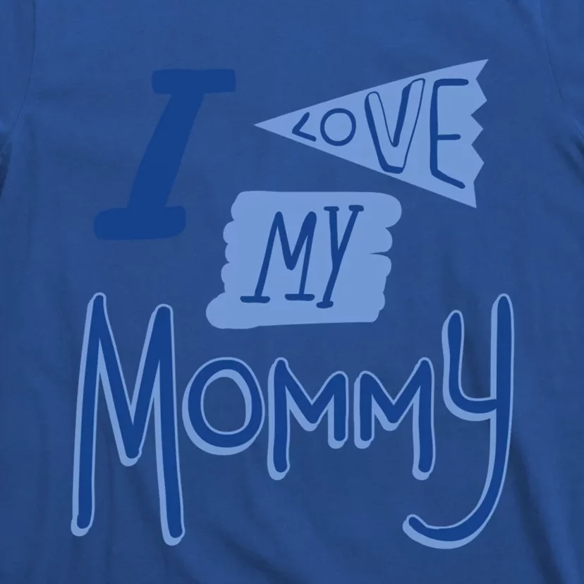 I Love My Mommy Gift T-Shirt