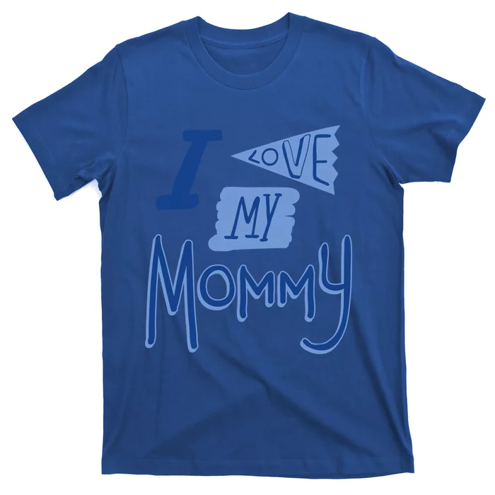 I Love My Mommy Gift T-Shirt