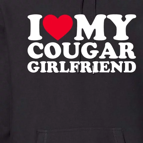 I Love My Cougar Girlfriend GF I Heart My Cougar Girlfriend Premium Hoodie