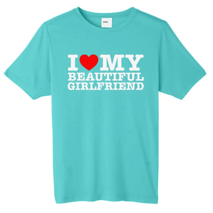 I Love My Beautiful Friend Gf ChromaSoft Performance T-Shirt