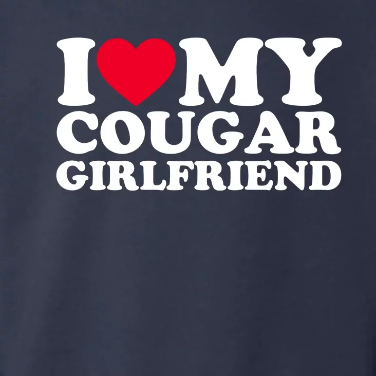 I Love My Cougar Girlfriend GF I Heart My Cougar Girlfriend Toddler Hoodie