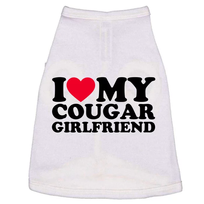 I Love My Cougar Girlfriend GF I Heart My Cougar Girlfriend Doggie Tank