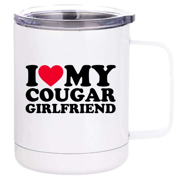 I Love My Cougar Girlfriend GF I Heart My Cougar Girlfriend Front & Back 12oz Stainless Steel Tumbler Cup