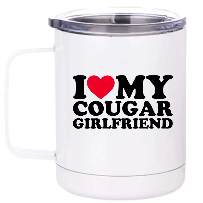 I Love My Cougar Girlfriend GF I Heart My Cougar Girlfriend Front & Back 12oz Stainless Steel Tumbler Cup