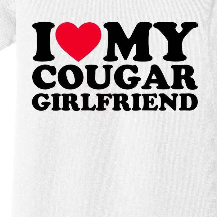 I Love My Cougar Girlfriend GF I Heart My Cougar Girlfriend Baby Bodysuit