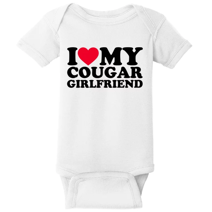 I Love My Cougar Girlfriend GF I Heart My Cougar Girlfriend Baby Bodysuit