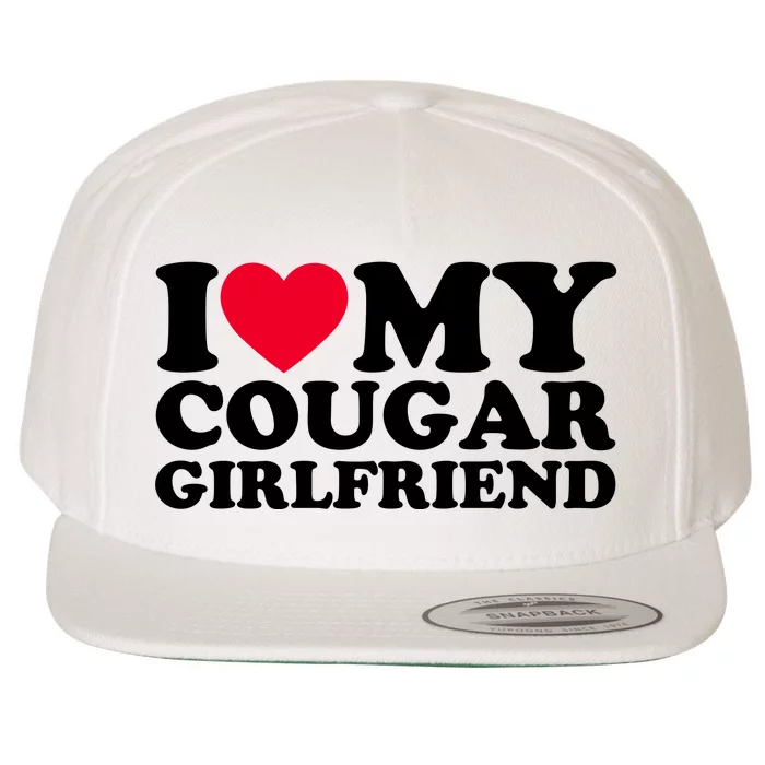 I Love My Cougar Girlfriend GF I Heart My Cougar Girlfriend Wool Snapback Cap