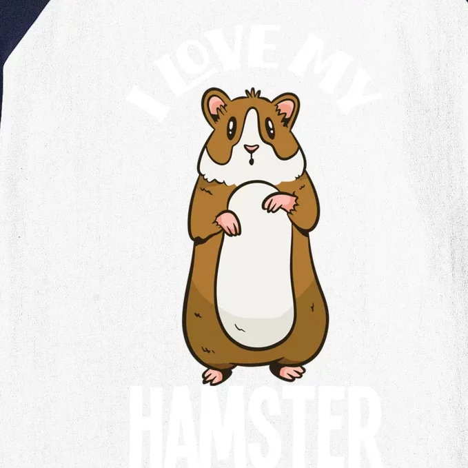 I Love My Hamster Funny Hamster Lover Gift Baseball Sleeve Shirt