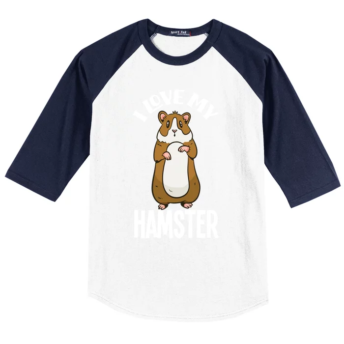 I Love My Hamster Funny Hamster Lover Gift Baseball Sleeve Shirt