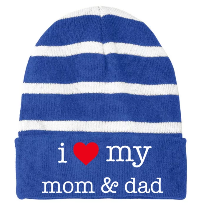 I Love Mom And Dad Celebrate Family Values Mother Father Gift Striped Beanie with Solid Band