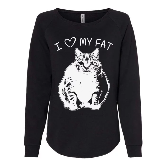 I Love My Fat Cat Funny Cat Lover Gift Idea Womens California Wash Sweatshirt