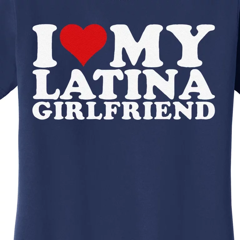 I Love My Latina Friend I Heart My Latina Friend Gf Women's T-Shirt