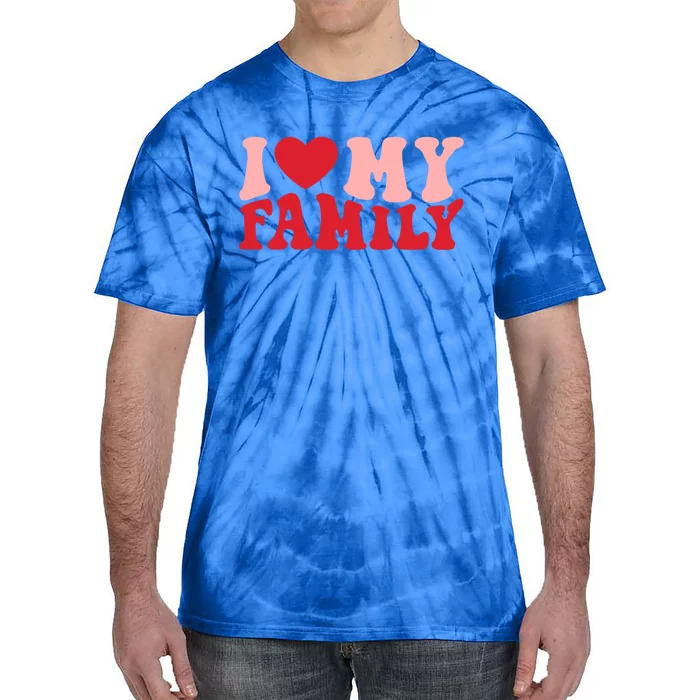 I Love My Family Groovy Retro Happy Valentine's Day Gift Tie-Dye T-Shirt