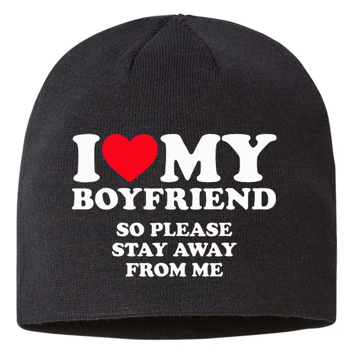 I Love My Boyfriend I Love My Boyfriend So Stay Away 8 1/2in Sustainable Knit Beanie