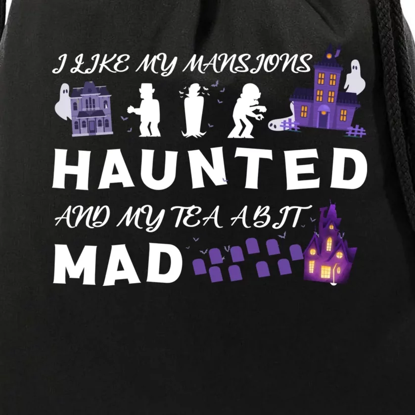 I Like My Mansions Haunted And My Tea A Bit Mad Halloween Drawstring Bag