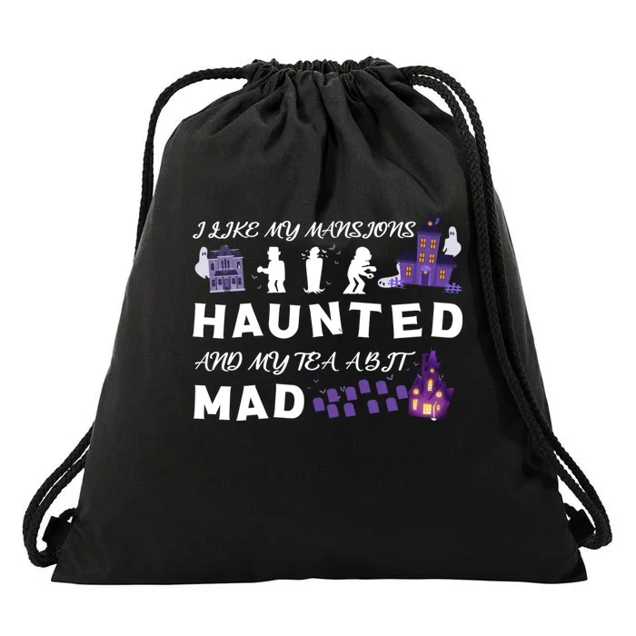 I Like My Mansions Haunted And My Tea A Bit Mad Halloween Drawstring Bag