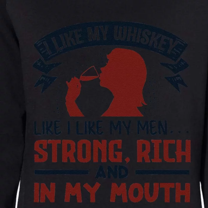 I Like My Whiskey Like I Like My Womens California Wash Sweatshirt