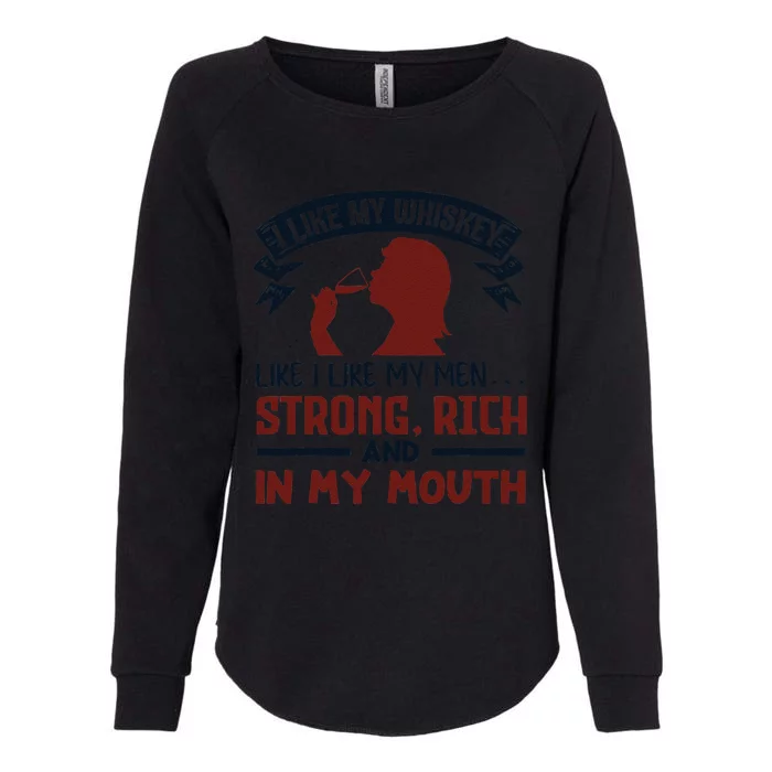 I Like My Whiskey Like I Like My Womens California Wash Sweatshirt