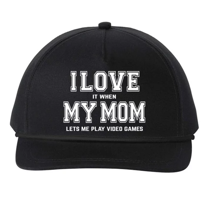 I Love My Mom Gift Funny Sarcastic Video Games Gift Tee Gift Snapback Five-Panel Rope Hat