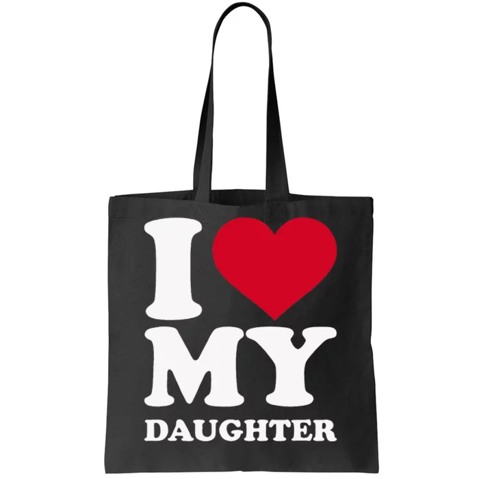 I Love My Daughter Tote Bag