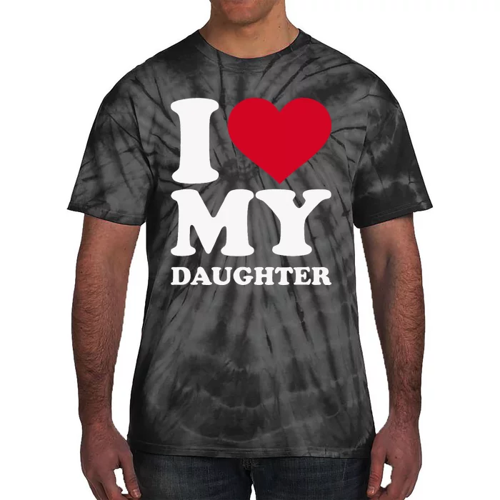 I Love My Daughter Tie-Dye T-Shirt