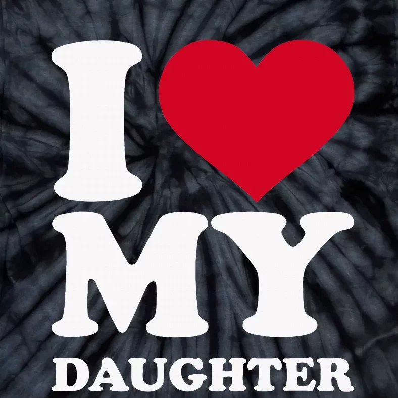 I Love My Daughter Tie-Dye T-Shirt