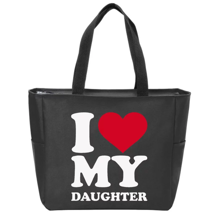 I Love My Daughter Zip Tote Bag