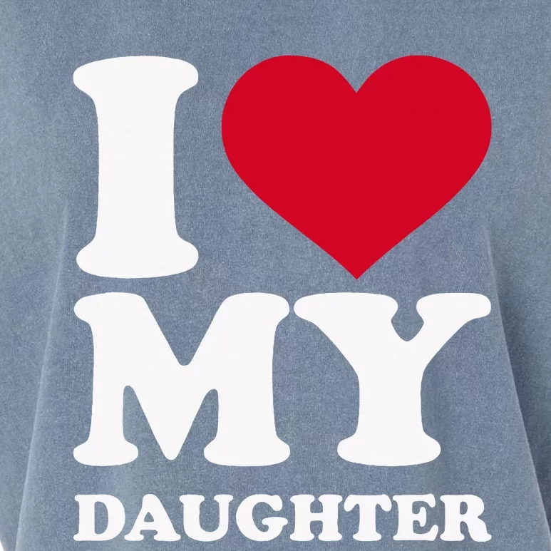 I Love My Daughter Garment-Dyed Women's Muscle Tee