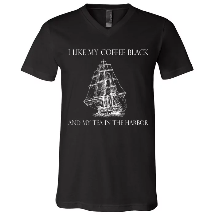 I Like My Coffee Black And My Tea In The Harbor V-Neck T-Shirt