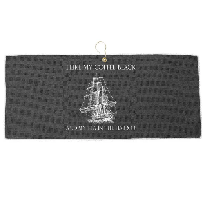 I Like My Coffee Black And My Tea In The Harbor Large Microfiber Waffle Golf Towel