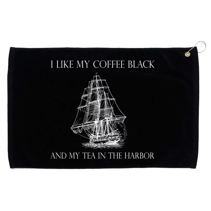 I Like My Coffee Black And My Tea In The Harbor Grommeted Golf Towel