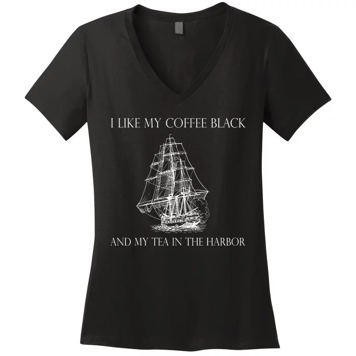 I Like My Coffee Black And My Tea In The Harbor Women's V-Neck T-Shirt