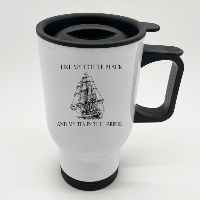 I Like My Coffee Black And My Tea In The Harbor Front & Back Stainless Steel Travel Mug