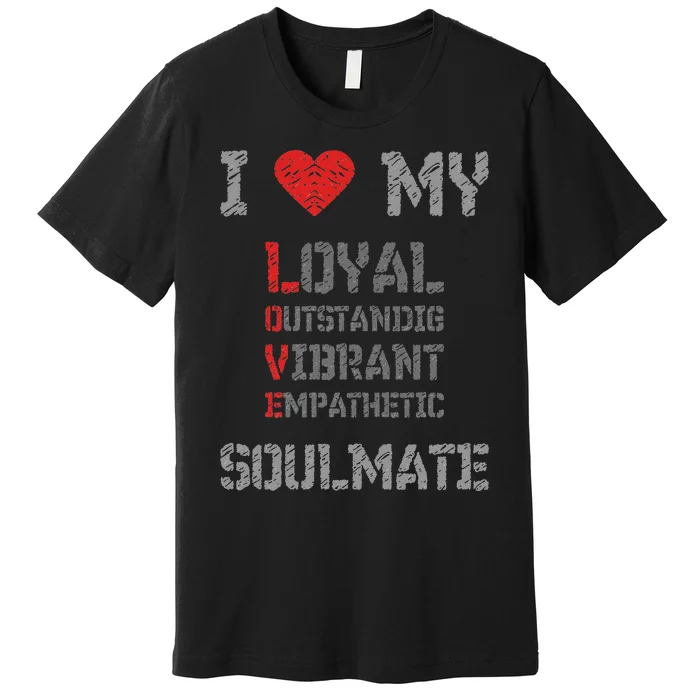 I Love My Soulmate I Heart My Soulmate Premium T-Shirt