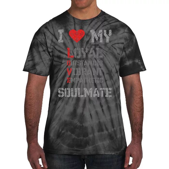 I Love My Soulmate I Heart My Soulmate Tie-Dye T-Shirt