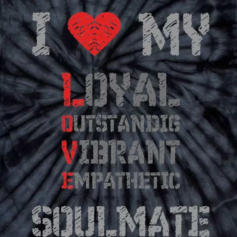 I Love My Soulmate I Heart My Soulmate Tie-Dye T-Shirt