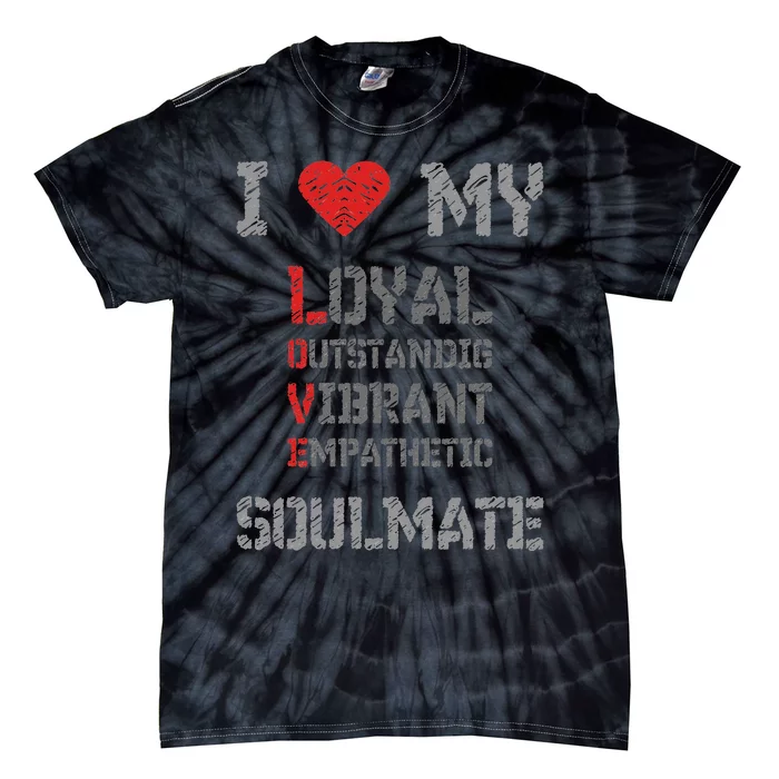 I Love My Soulmate I Heart My Soulmate Tie-Dye T-Shirt