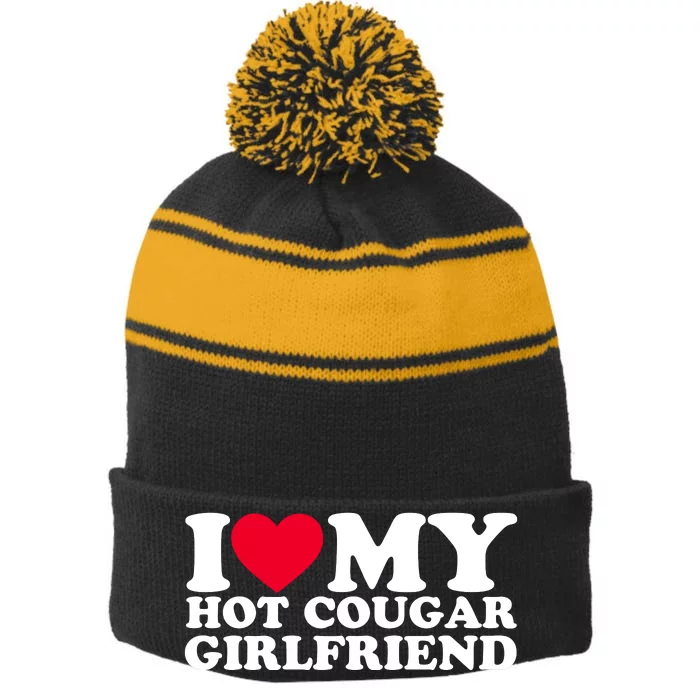 I Love My Hot Cougar Girlfriend GF I Heart My Hot Cougar Girlfriend Stripe Pom Pom Beanie