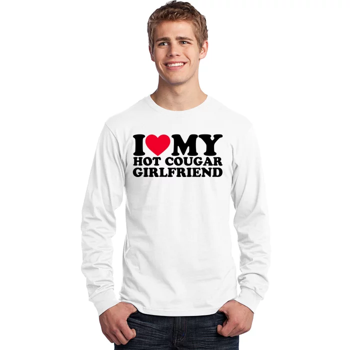 I Love My Hot Cougar Girlfriend GF I Heart My Hot Cougar Girlfriend Long Sleeve Shirt